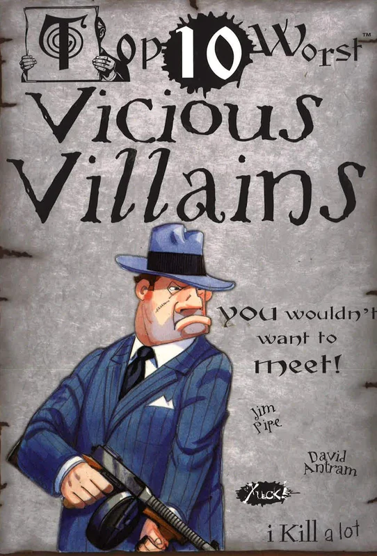 Vicious Villains : You Wouldn'T Want To Meet!