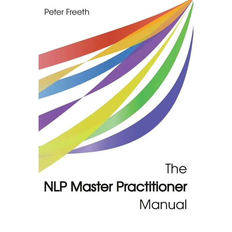 The NLP Master Practitioner Manual