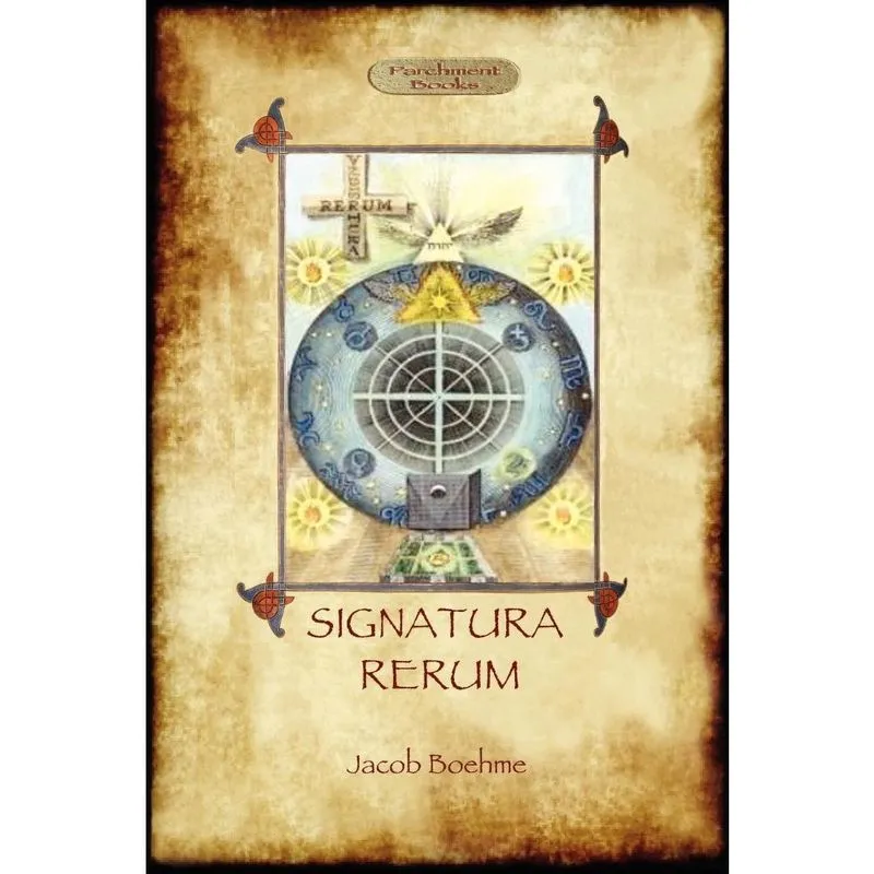 Signatura Rerum, The Signature of All Things; with three additional essays