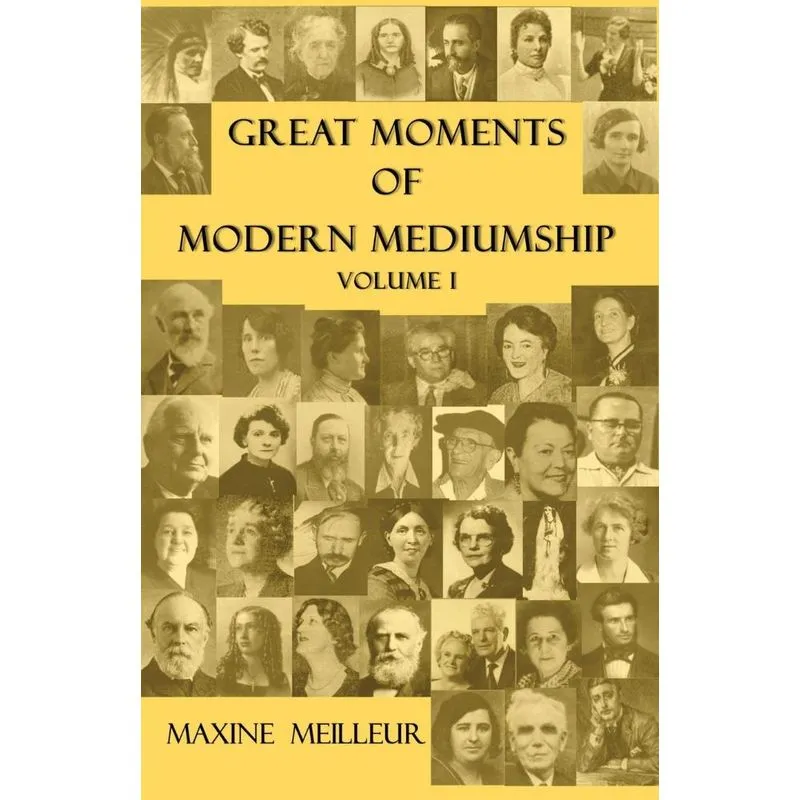Great Moments of Modern Mediumship, Volume 1