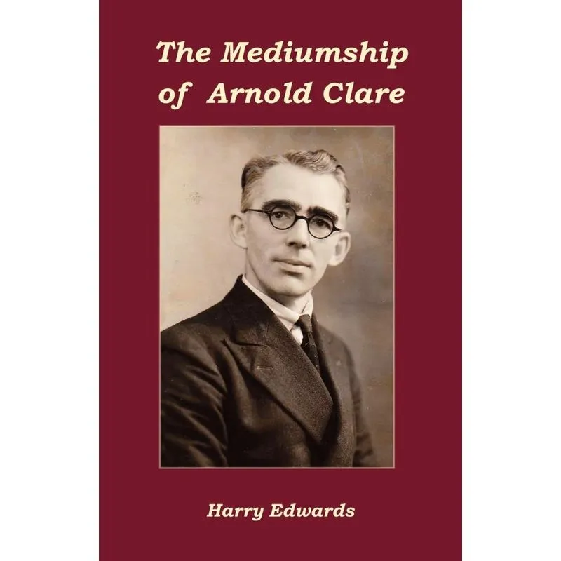 The Mediumship of Arnold Clare
