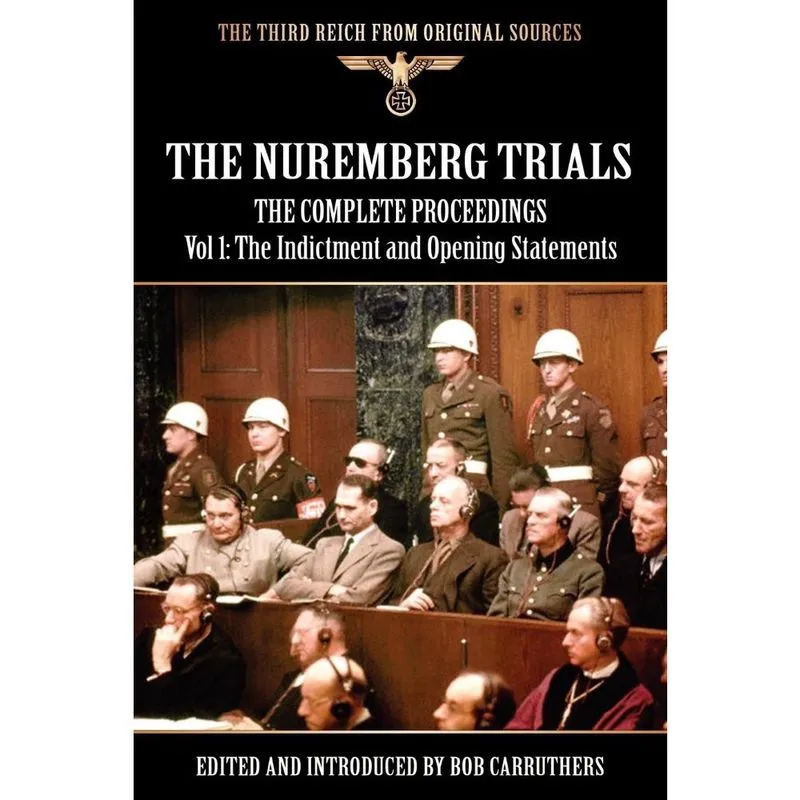The Nuremberg Trials - The Complete Proceedings Vol 1