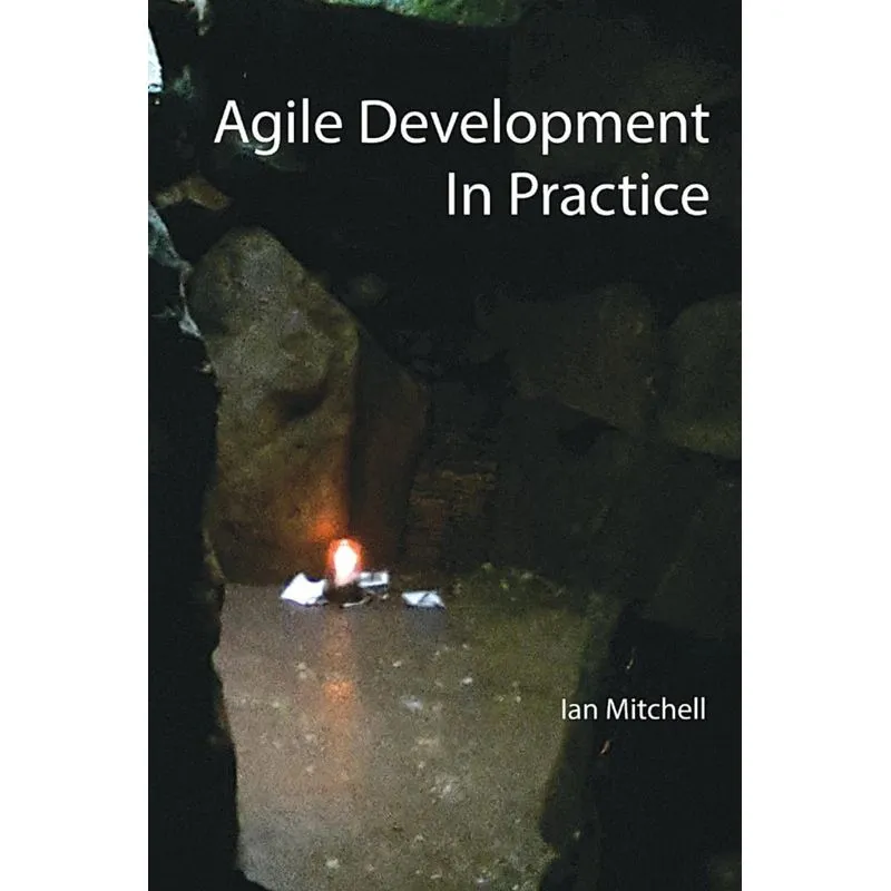 Agile Development In Practice