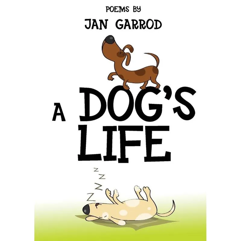 A Dogs Life, Poetry by Jan Garrod