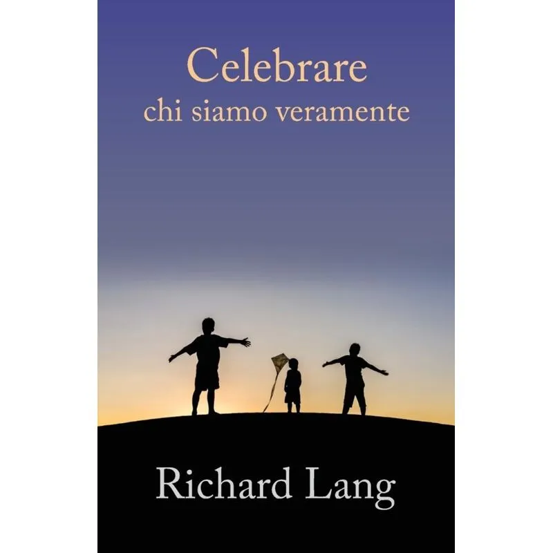 Celebrare chi siamo veramente