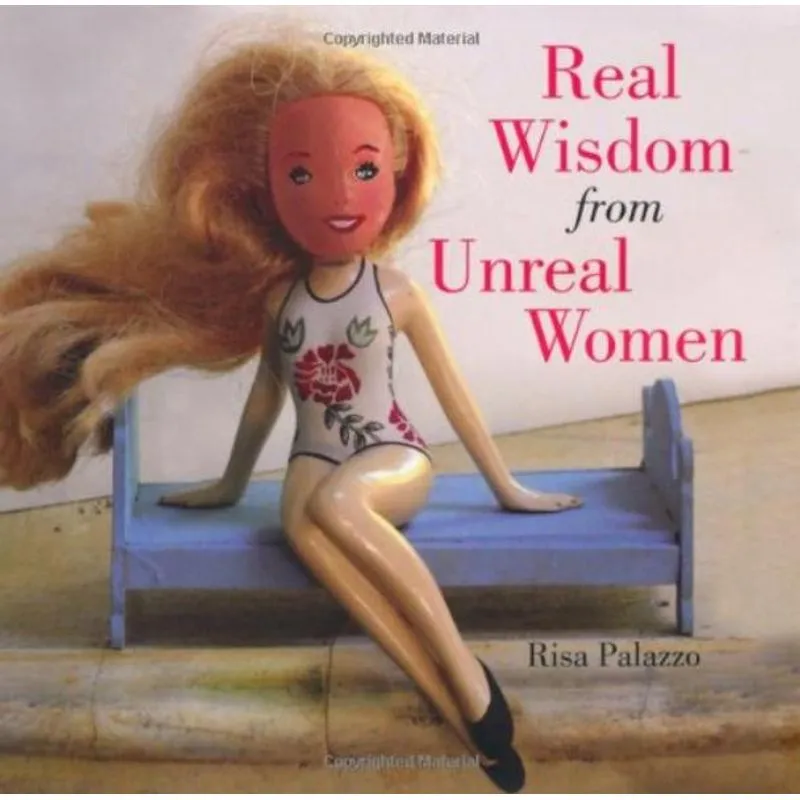 REAL WISDOM FROM UNREAL WOMEN