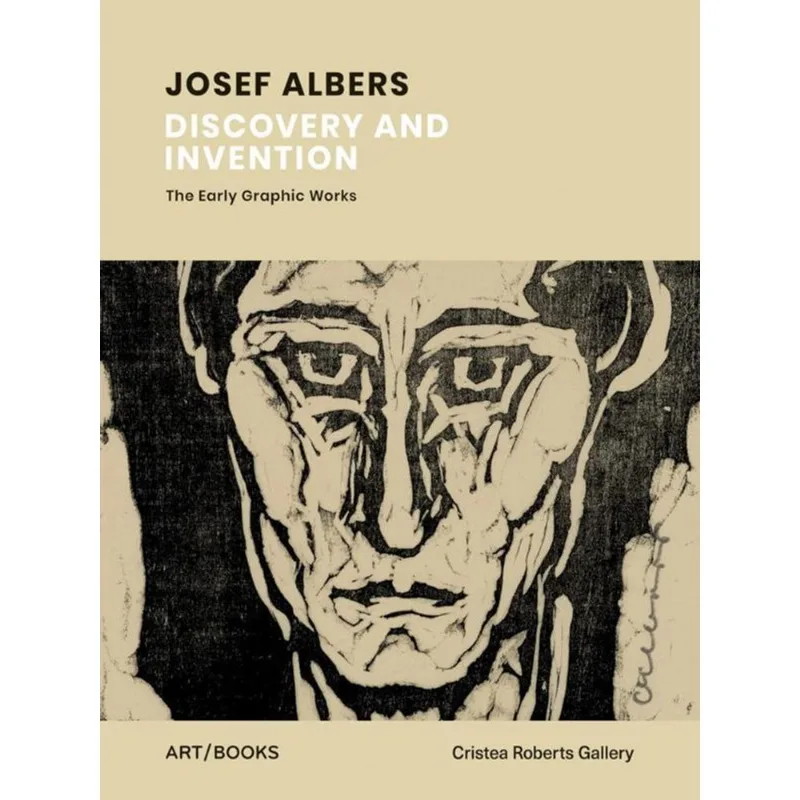 JOSEF ALBERS - DISCOVERY AND INVENTION THE EARLY GRAPHIC WORKS
