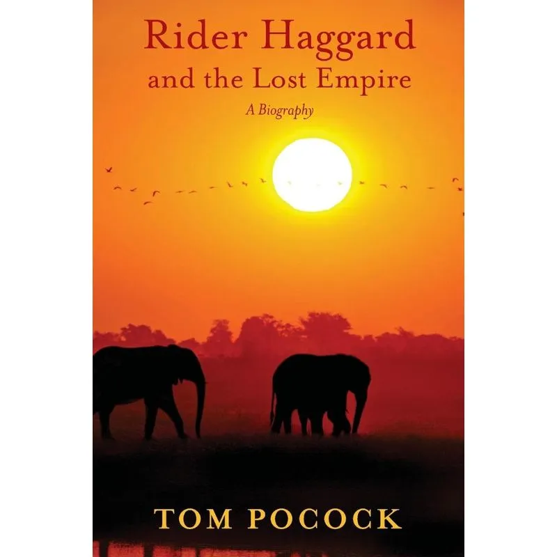 Rider Haggard and the Lost Empire