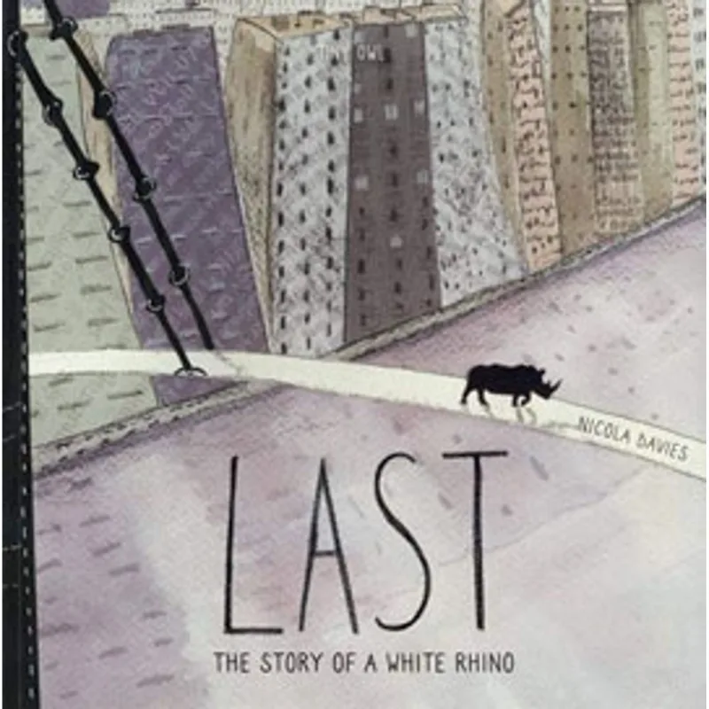 LAST - THE STORY OF A WHITE RHINO