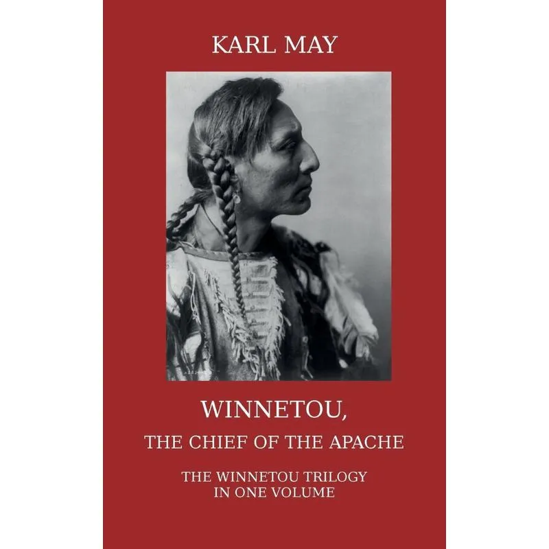Winnetou, the Chief of the Apache