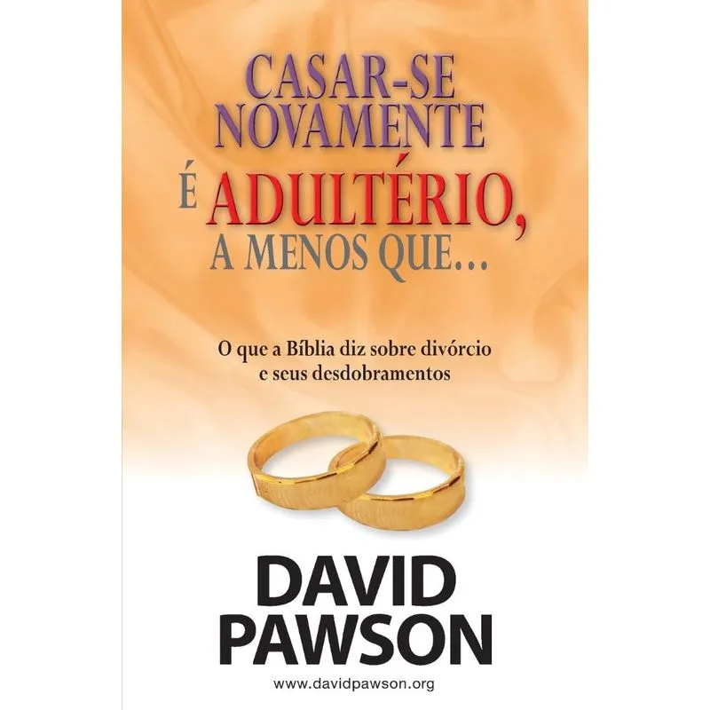 CASAR-SE NOVAMENTE É ADULTÉRIO, a menos que...