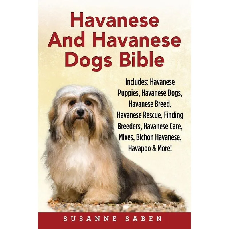Havanese And Havanese Dogs Bible