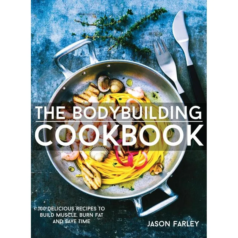 The Bodybuilding Cookbook