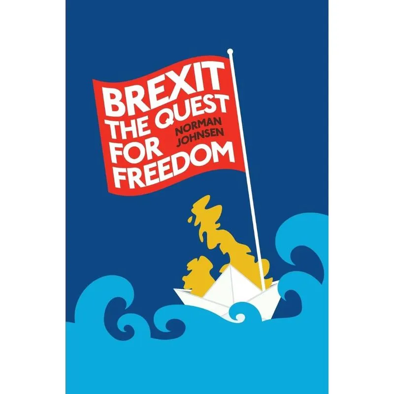Brexit The Quest For Freedom