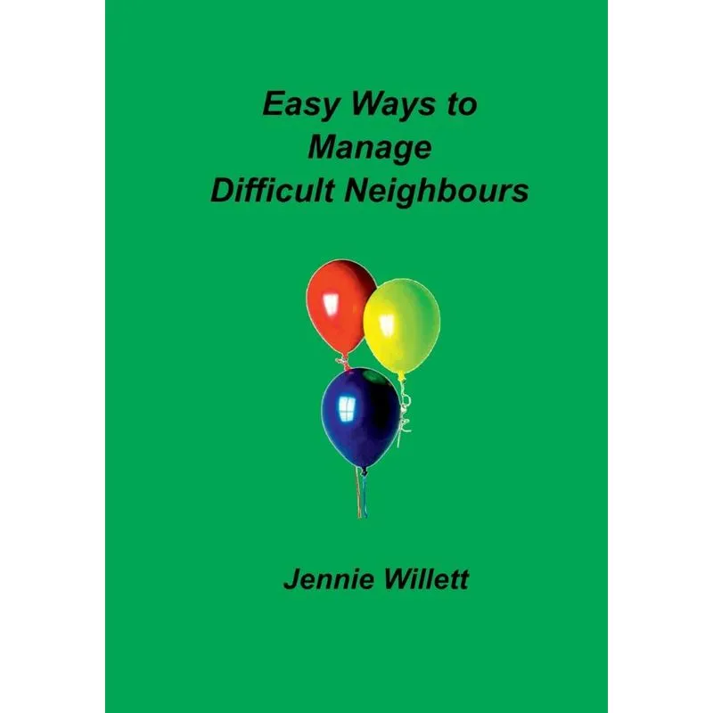 Easy Ways to Manage Difficult Neighbours