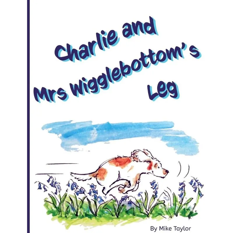 Charlie and Mrs Wigglebottoms Leg