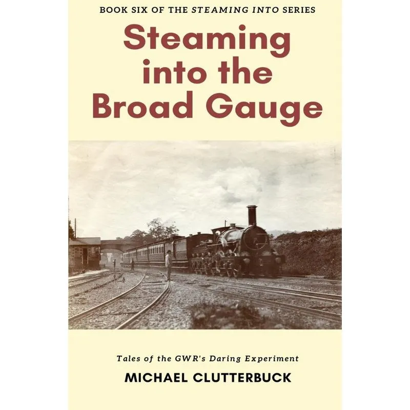Steaming into the Broad Gauge