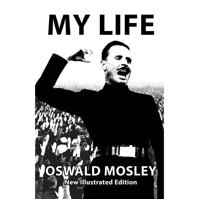 My Life - Oswald Mosley