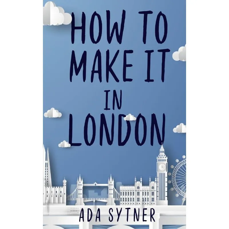 How To Make It In London