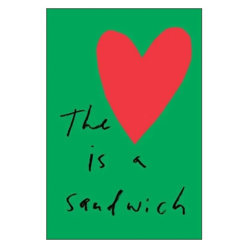 THE HEART IS A SANDWICH