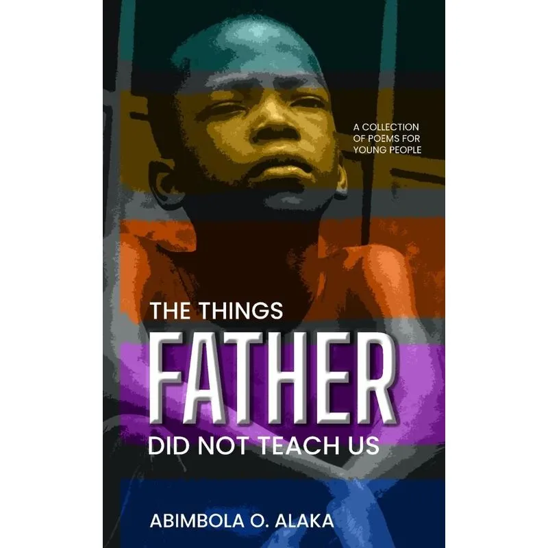 The Things Father Did Not Teach Us