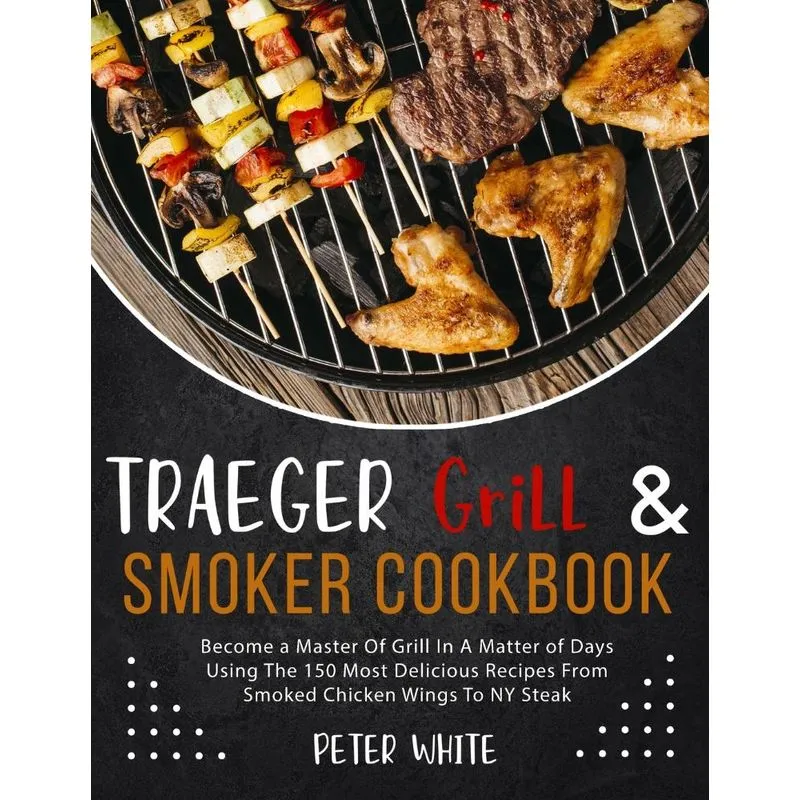 Traeger Grill E Smoker Cookbook
