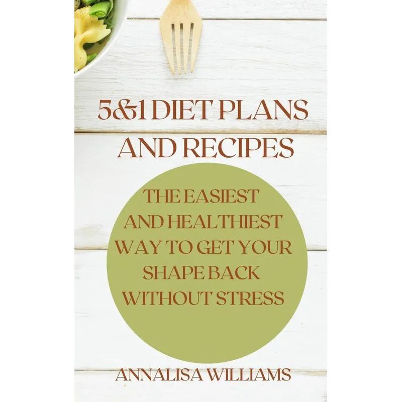 5 and 1 Diet Plans and Recipes