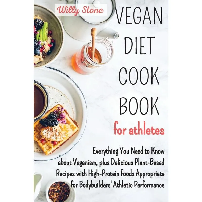 VEGAN DIET COOKBOOK FOR ATHLETES