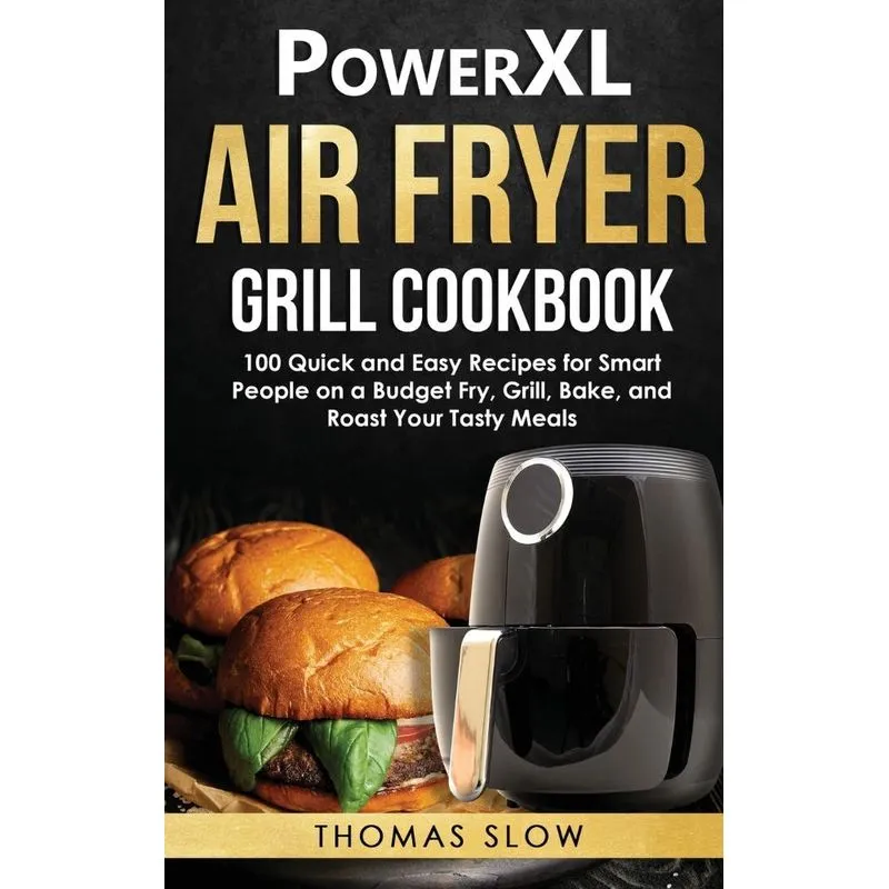 PowerXL Air Fryer Grill Cookbook