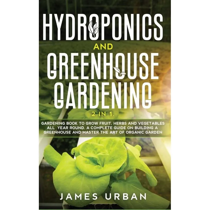 Hydroponics and Greenhouse Gardening
