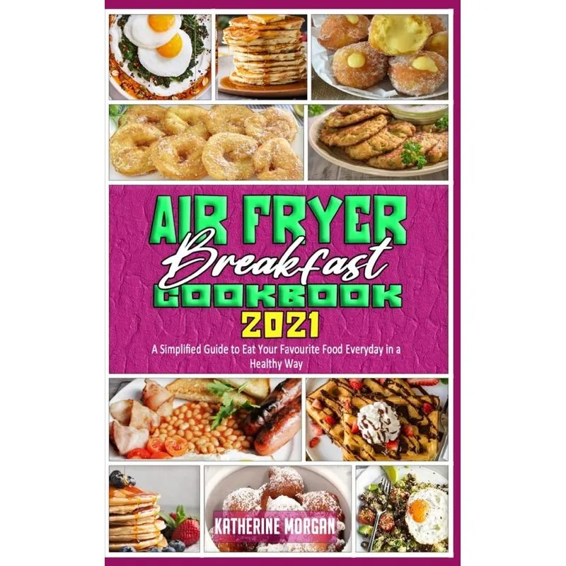 Air Fryer Breakfast Cookbook 2021