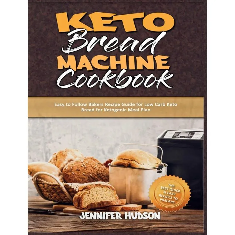 Keto Bread Machine Cookbook