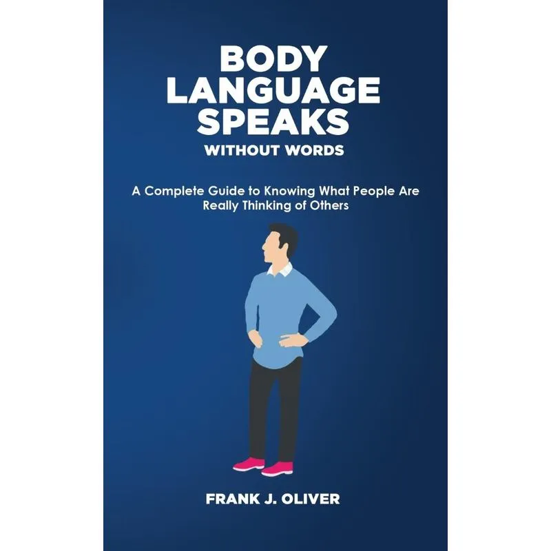 BODY LANGUAGE SPEAKS WITHOUT WORDS