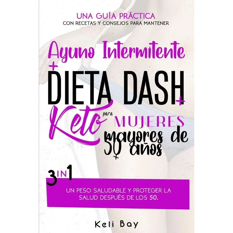 Ayuno Intermitente + Dieta Dash + Keto Para mujeres mayore