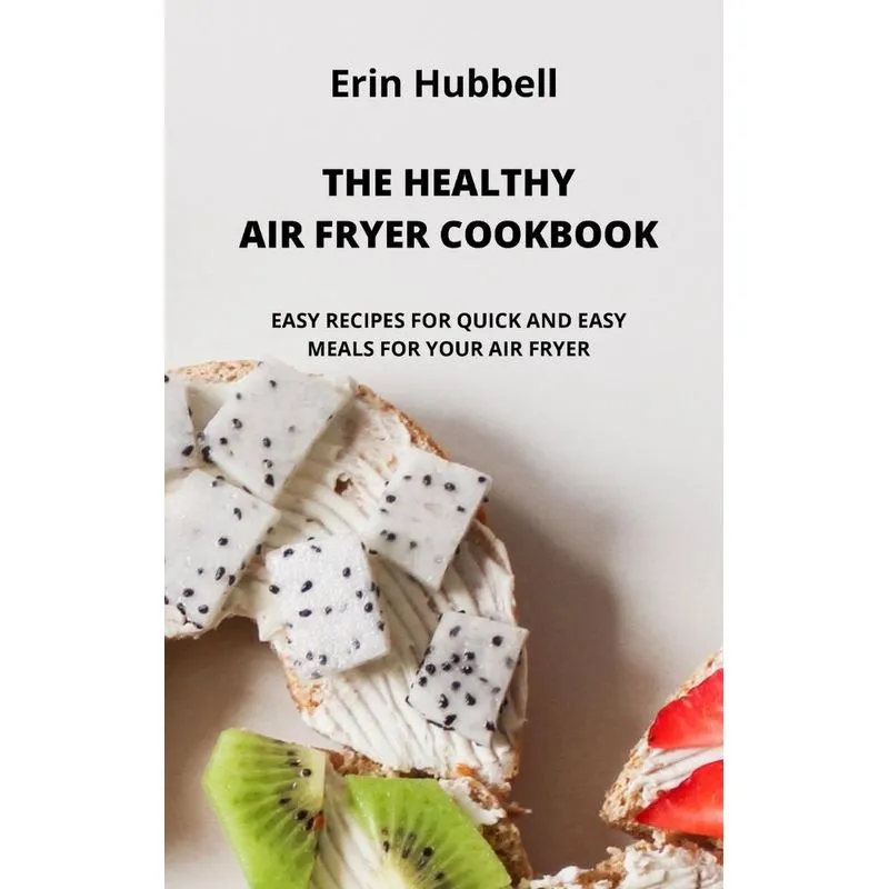 THE HEALTHY AIR FRYER COOKBOOK