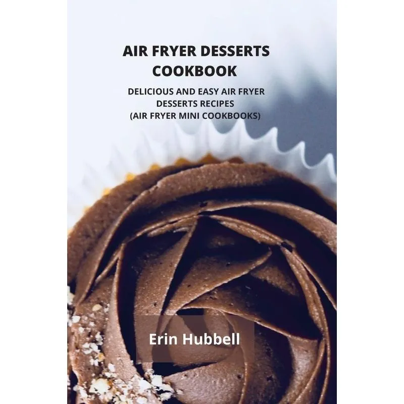 AIR FRYER DESSERTS COOKBOOK