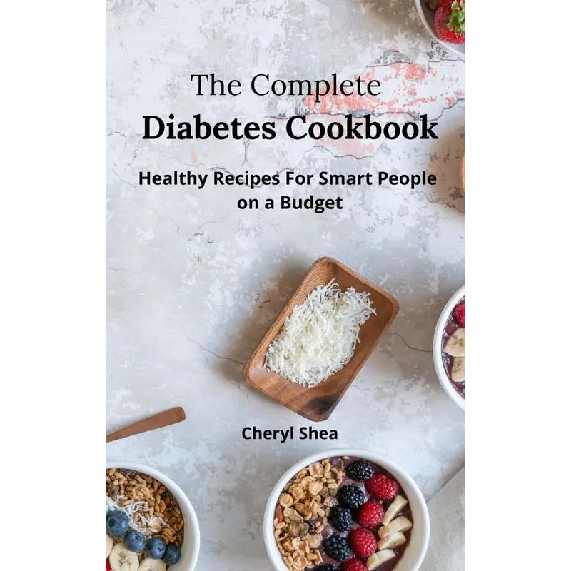 The Complete Diabetes Cookbook