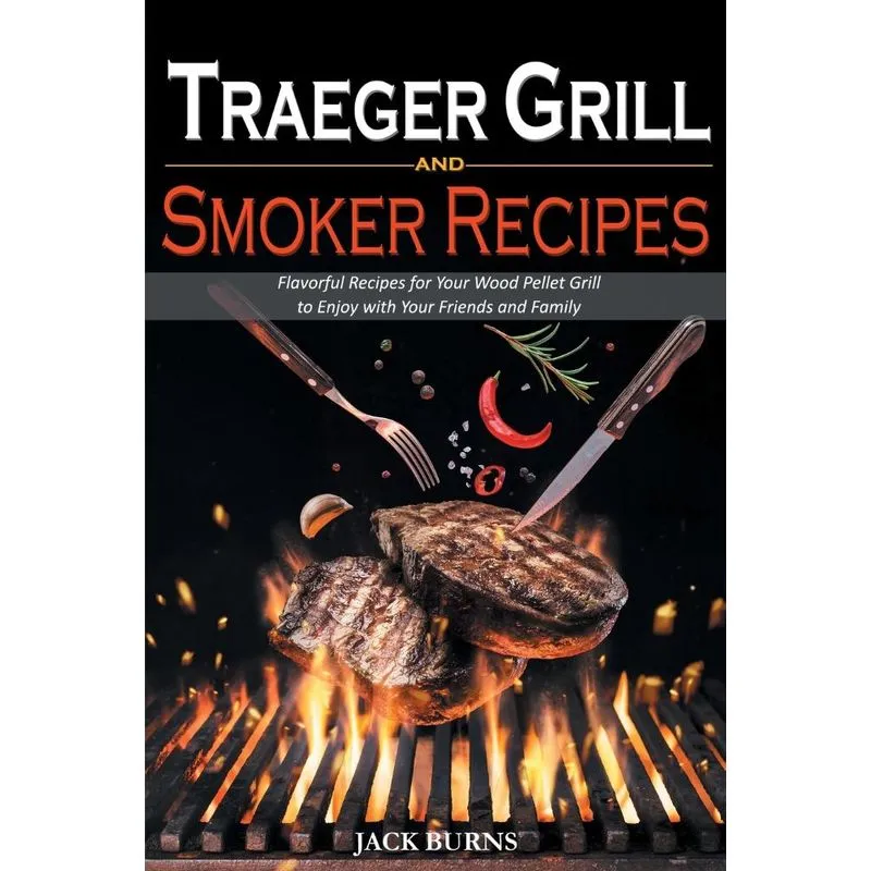 Traeger Grill and Smoker Recipes
