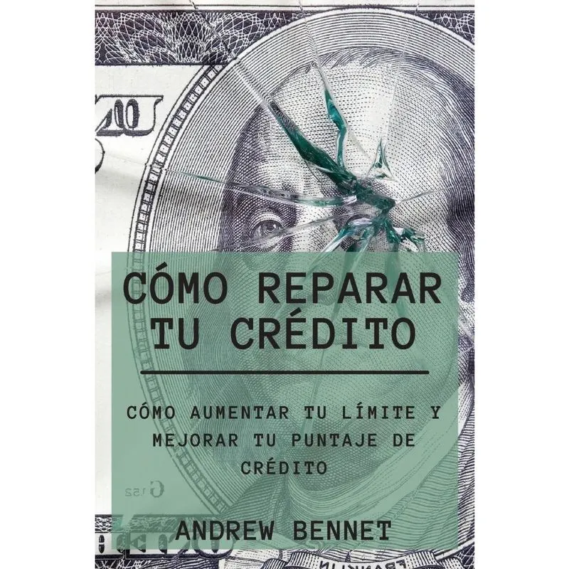 Cómo Reparar Tu Crédito
