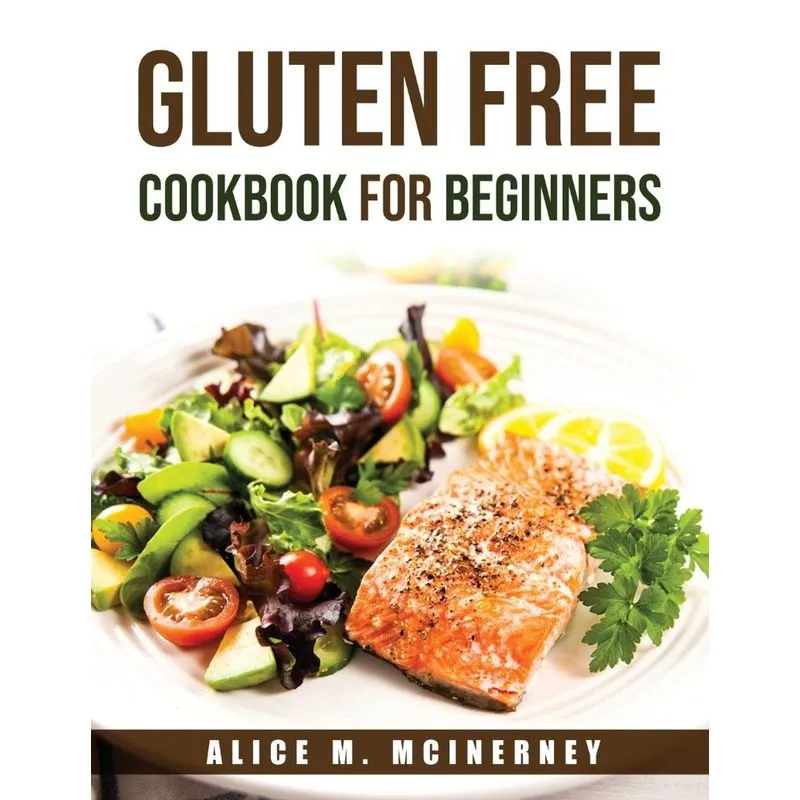 Gluten Free Cookbook for Beginners