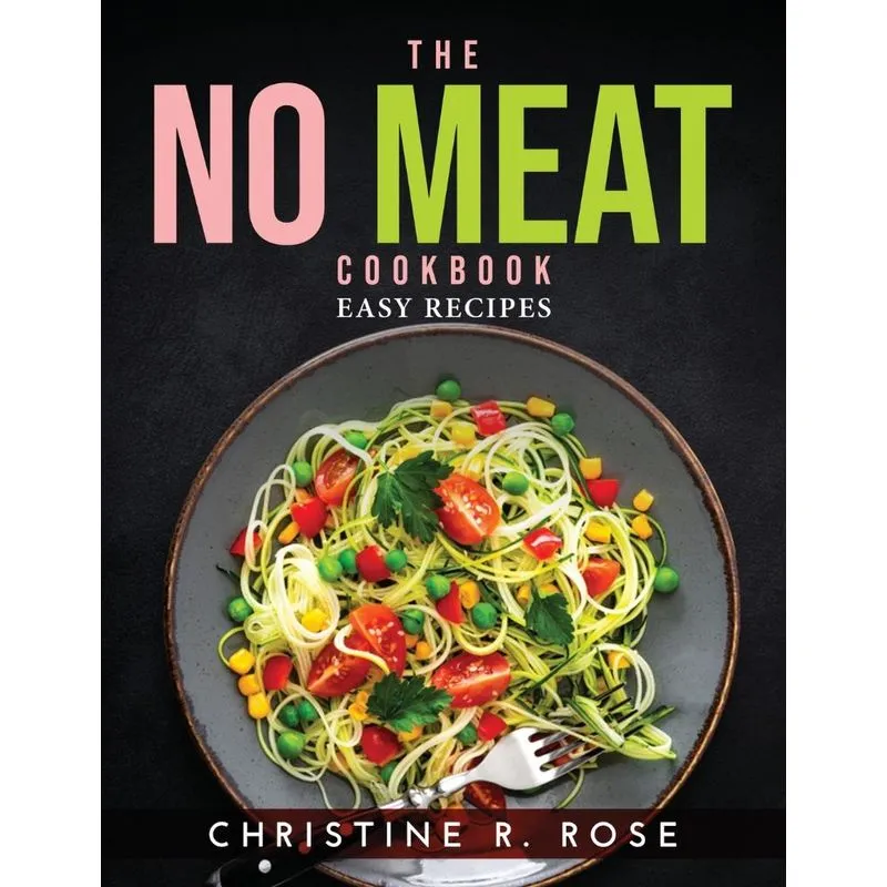 THE NO MEAT COOKBOOK