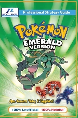 Pokemon Ruby, Sapphire, and Emerald Strategy Guide Book (Full Color): 100% Unofficial - 100% Helpful Walkthrough Paperback