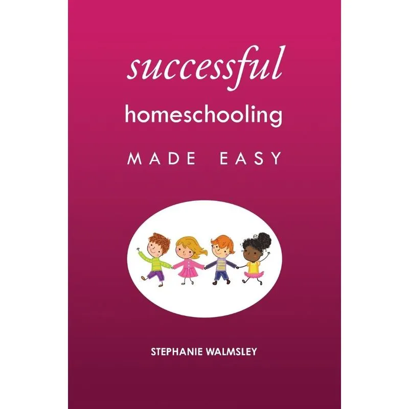 Successful Homeschooling Made Easy