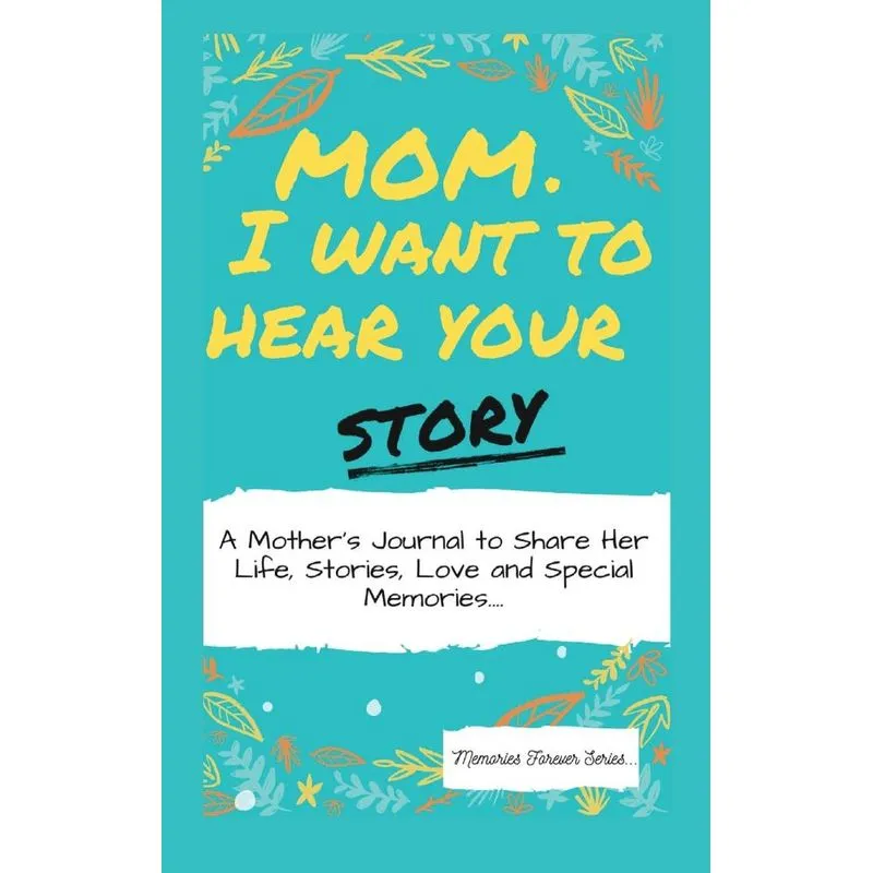Mom, I Want To Hear Your Story