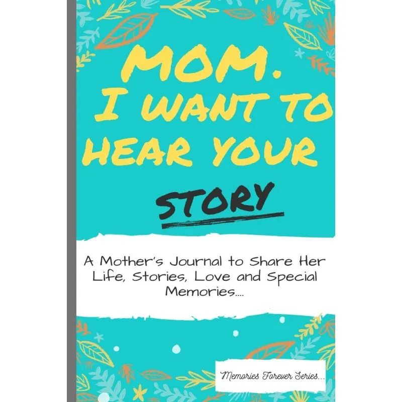 Mom, I Want To Hear Your Story
