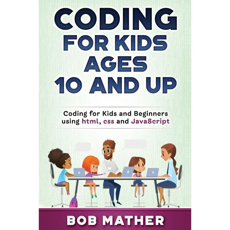 Coding for Kids Ages 10 and Up