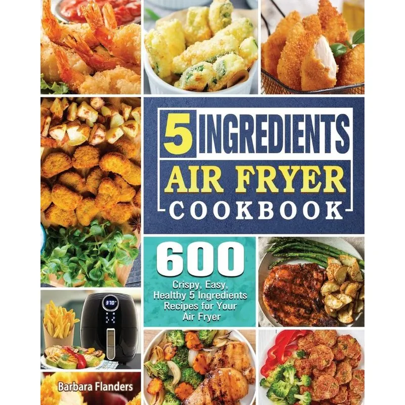 5-Ingredient Air Fryer Cookbook