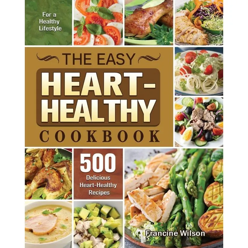 The Easy Heart Healthy Cookbook