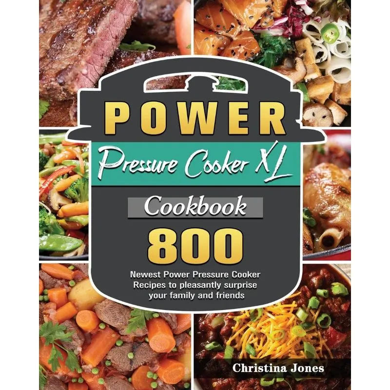 Power Pressure Cooker XL Cookbook