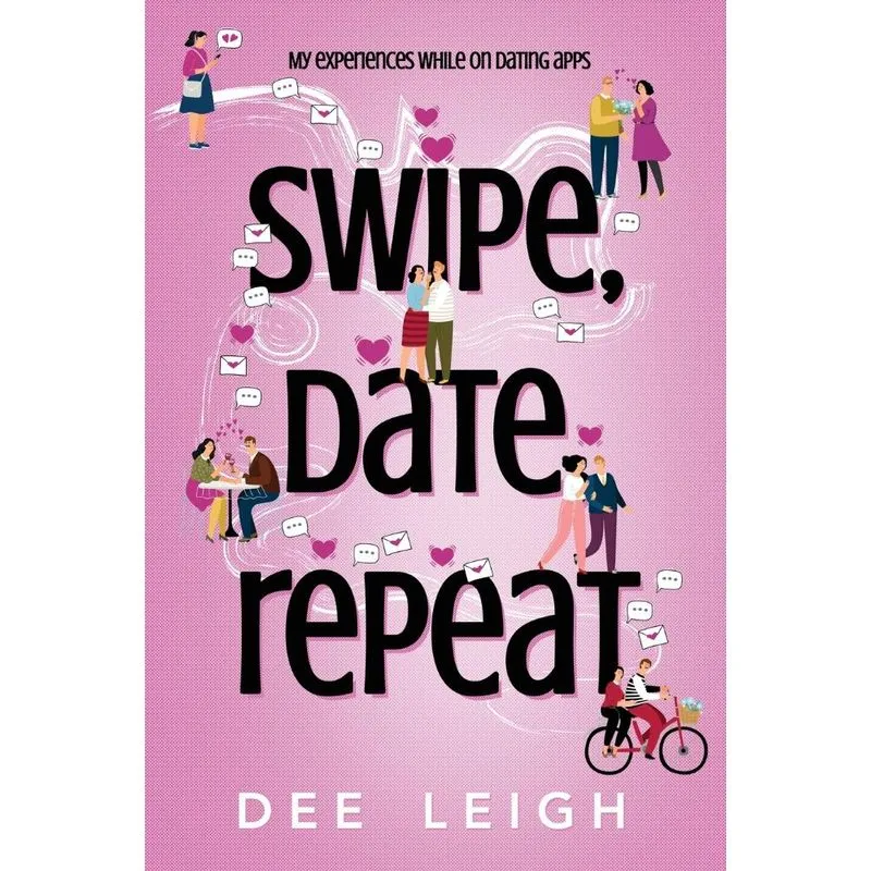 Swipe, Date, Repeat By Dee Leigh
